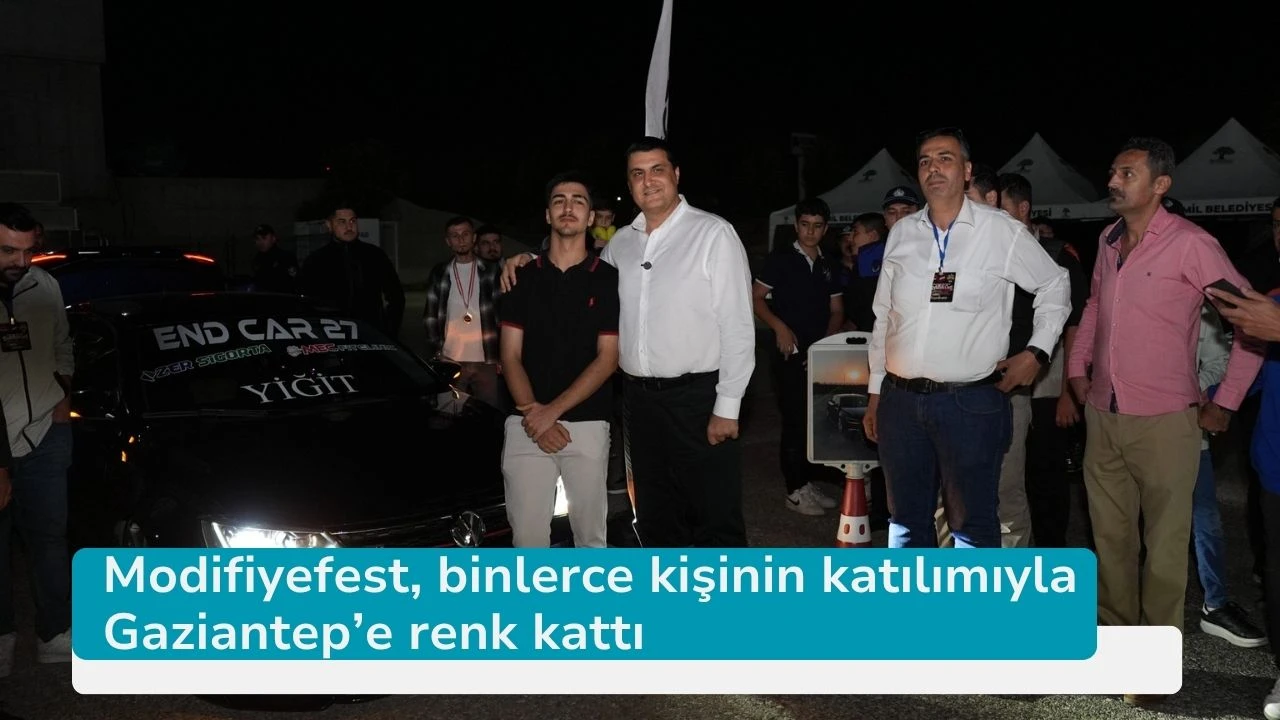 Modifiyefest, binlerce kişinin katılımıyla Gaziantep’e renk kattı