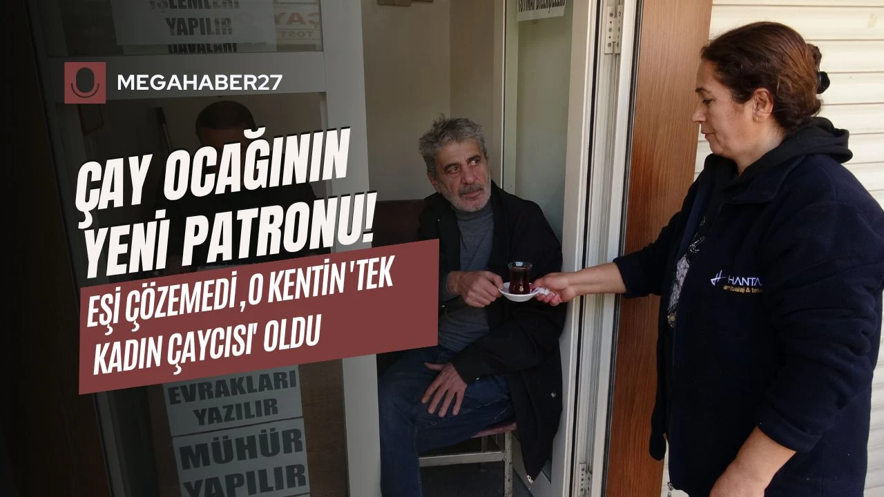 ÇAY OCAĞININ YENİ PATRONU! Eşi Çözemedi, O Kentin 'Tek Kadın Çaycısı' Oldu
