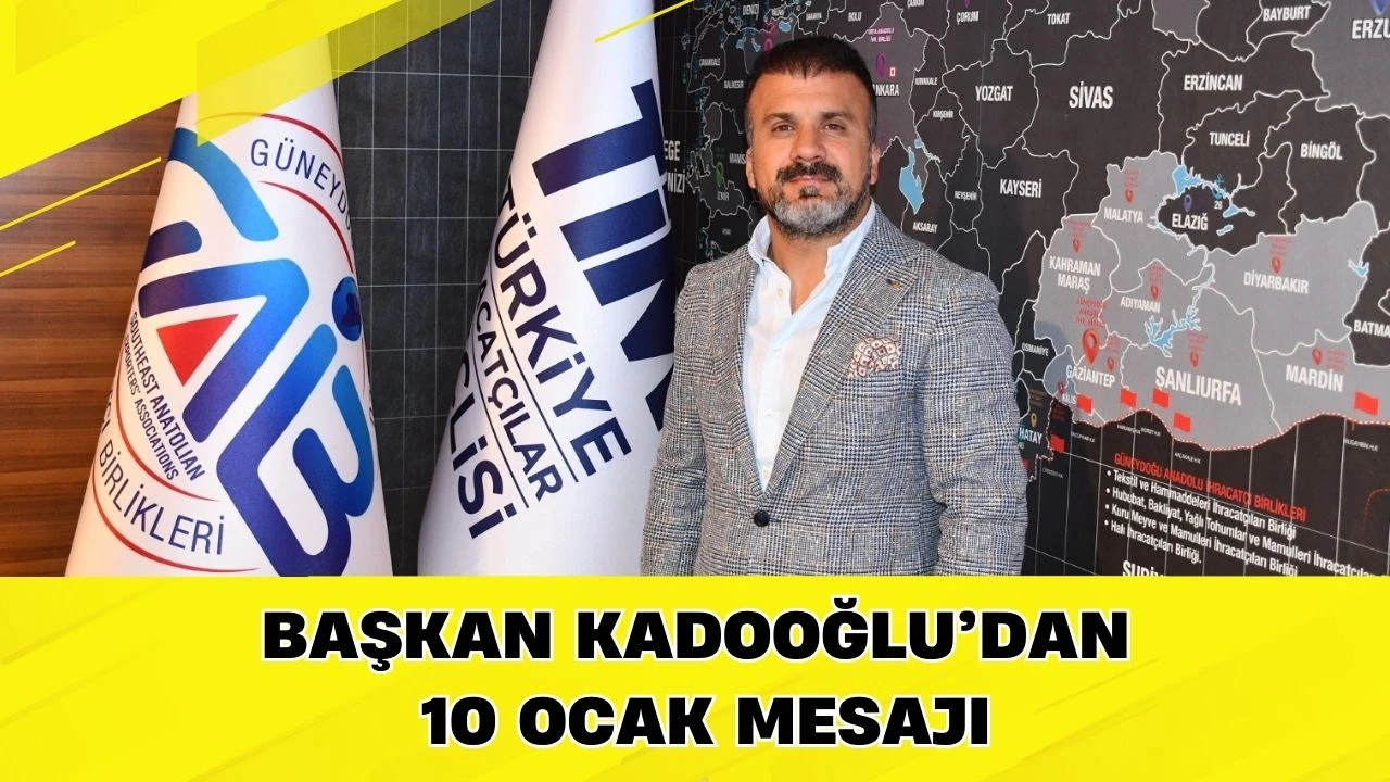 BAŞKAN KADOOĞLU&rsquo;DAN 10 OCAK MESAJI
