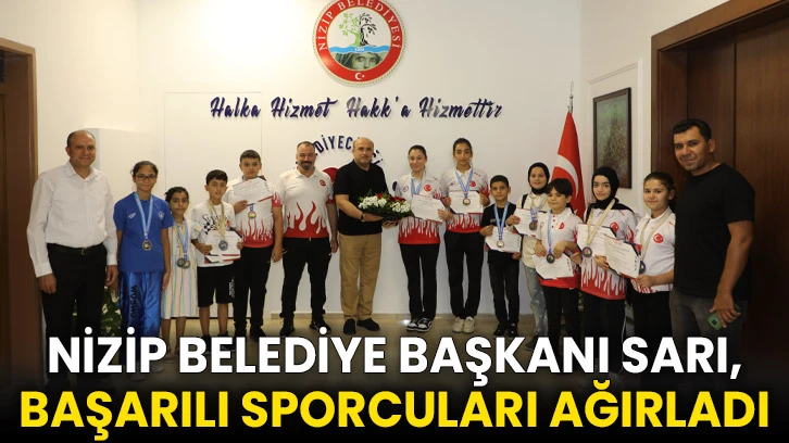 Nizip Belediye Başkanı Sarı, başarılı sporcuları ağırladı