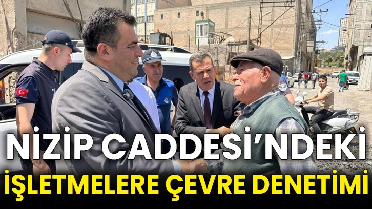 Nizip Caddesi’ndeki işletmelere çevre denetimi