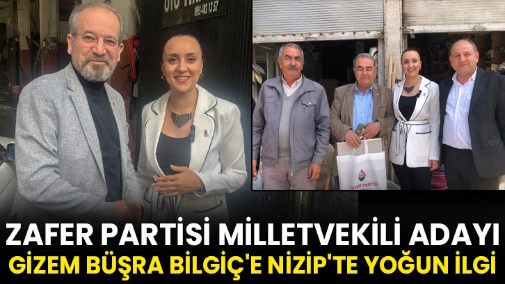 Zafer Partili Milletvekili adayı Gizem Büşra Bilgiç'e Nizip'te Yoğun İlgi