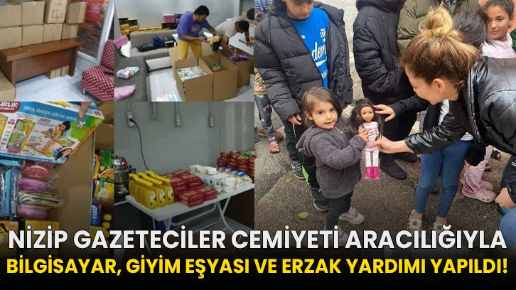 Nizip Gazeteciler Cemiyeti aracılığıyla bilgisayar, giyim eşyası ve erzak yardımı yapıldı!