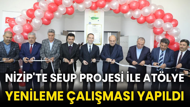 Nizip'te SEUP projesi ile atölye yenileme çalışması yapıldı