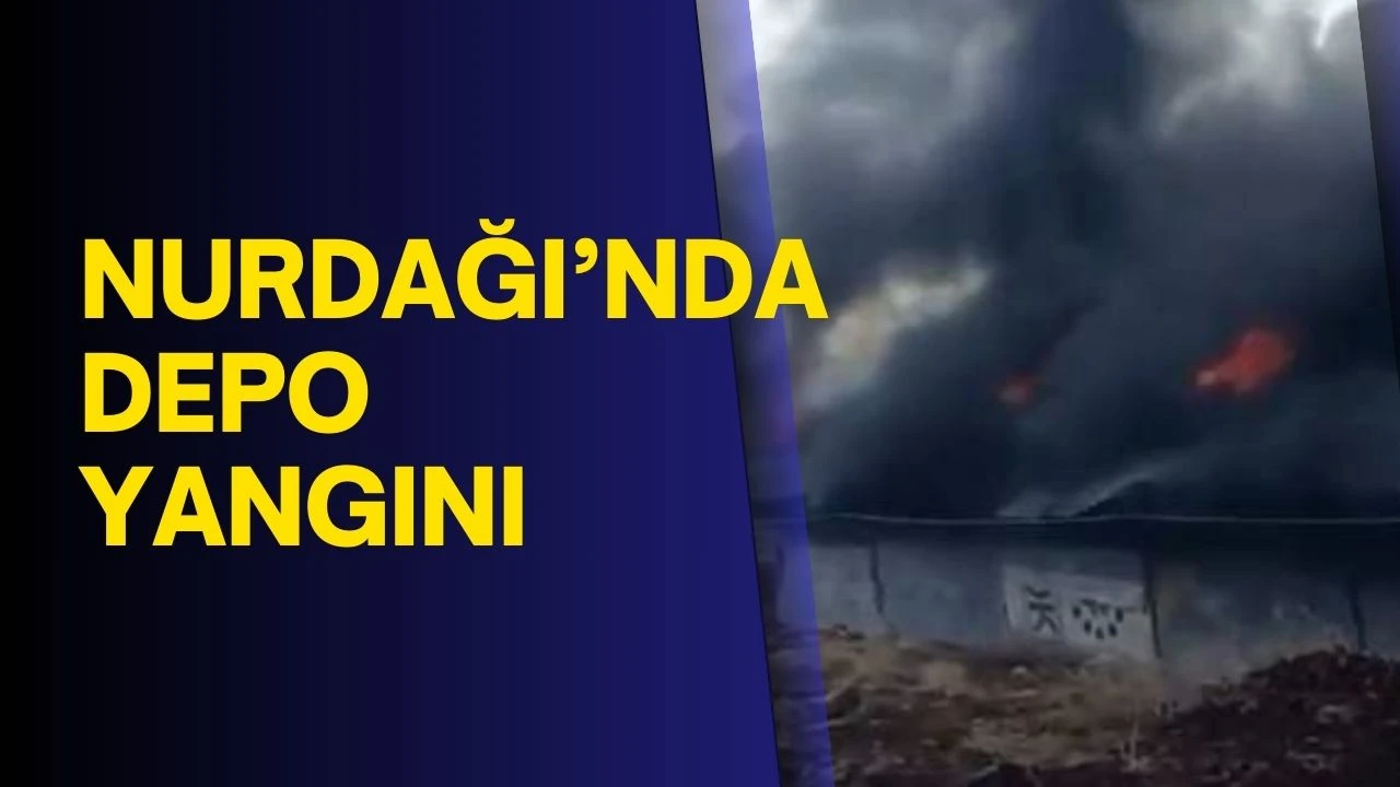 Nurdağı’nda depo yangını
