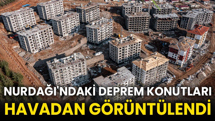 Nurdağı'ndaki deprem konutları havadan görüntülendi