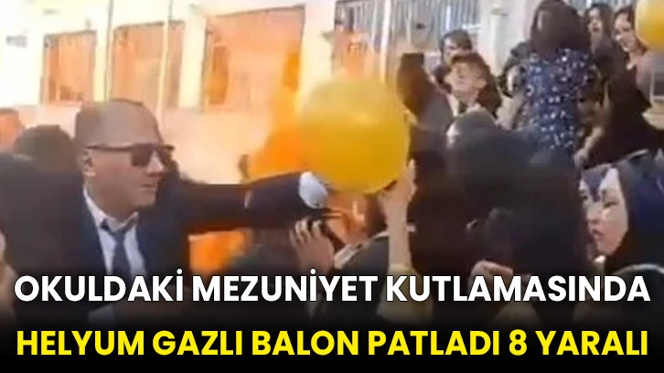 Okuldaki mezuniyet kutlamasında helyum gazlı balon patladı 8 yaralı