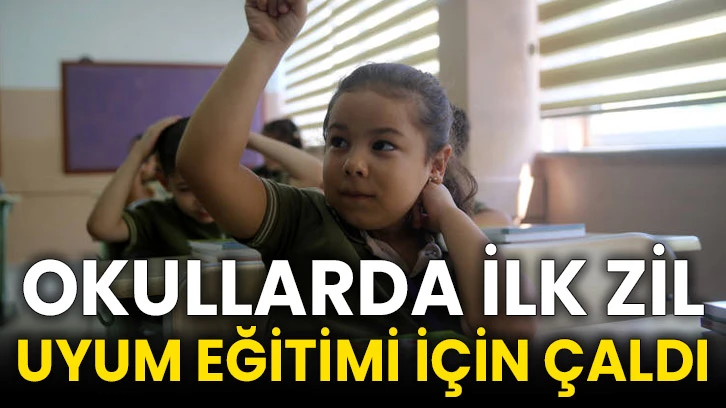 Okullarda ilk zil uyum eğitimi için çaldı