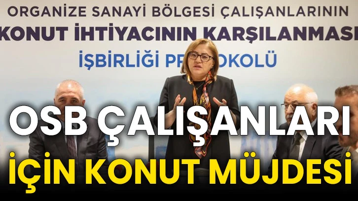 OSB çalışanları için konut müjdesi