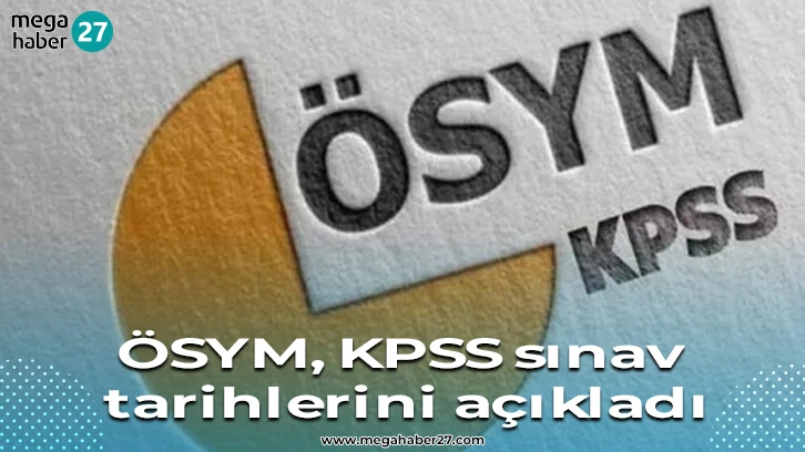 ÖSYM, KPSS sınav tarihlerini açıkladı