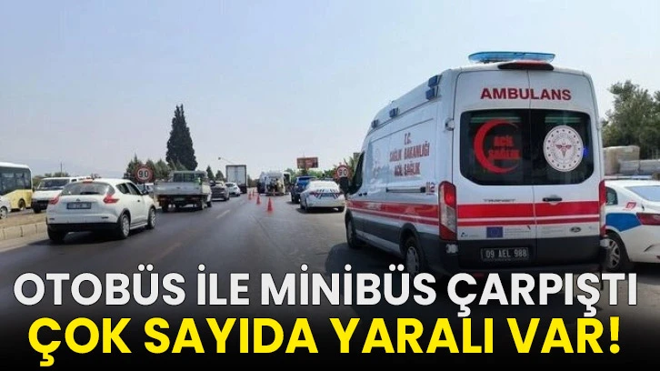 Otobüs ile minibüs çarpıştı: Çok sayıda yaralı var!