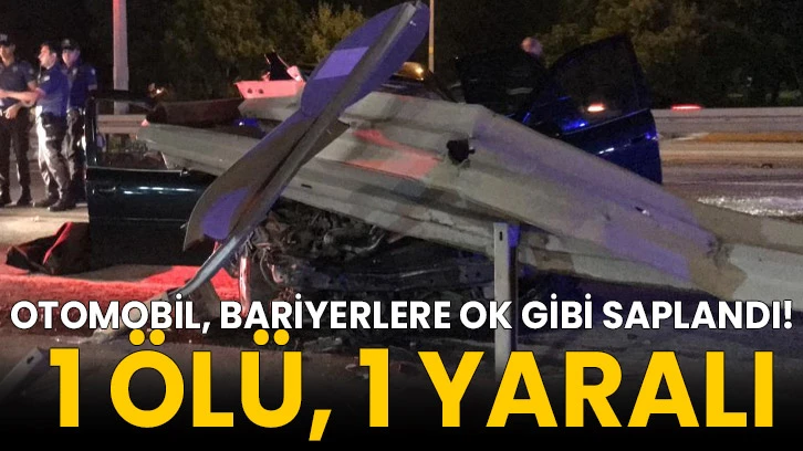 Otomobil, bariyerlere ok gibi saplandı: 1 ölü, 1 yaralı!