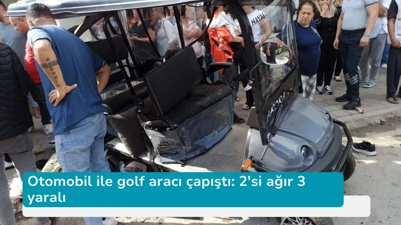 Otomobil ile golf aracı çapıştı: 2'si ağır 3 yaralı