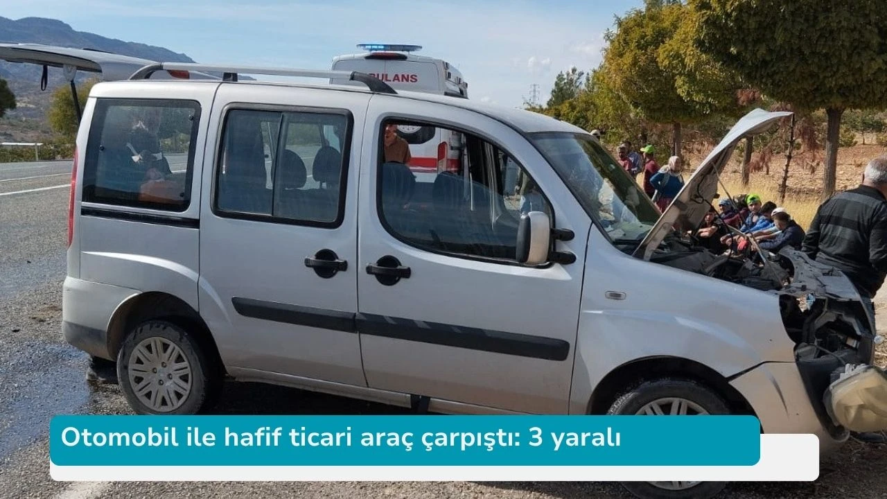 Otomobil ile hafif ticari araç çarpıştı: 3 yaralı
