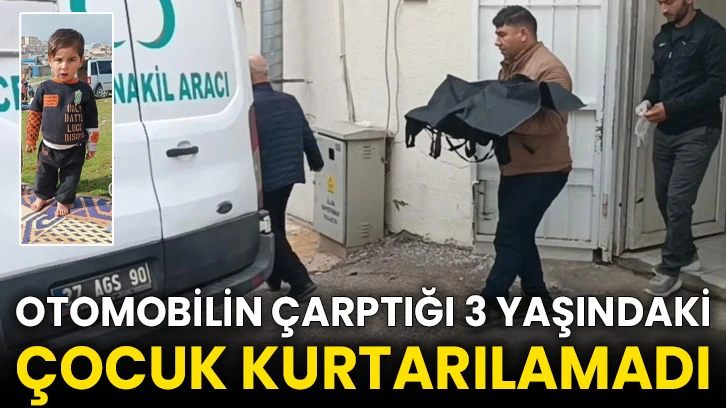 Otomobilin çarptığı 3 yaşındaki çocuk kurtarılamadı