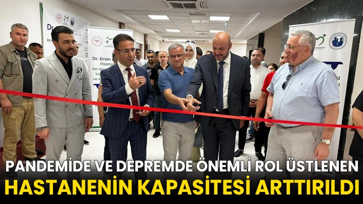 Pandemide ve depremde önemli rol üstlenen hastanenin kapasitesi arttırıldı