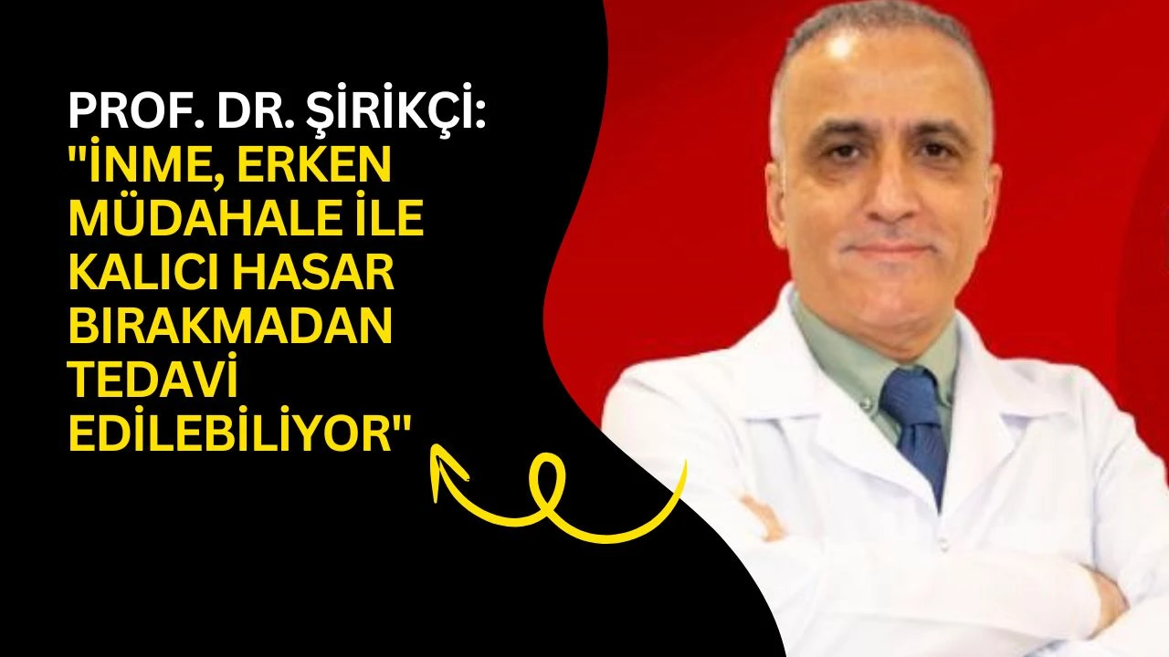 Prof. Dr. Şirik&ccedil;i: "İnme, erken m&uuml;dahale ile kalıcı hasar bırakmadan tedavi edilebiliyor"