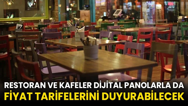 Restoran ve kafeler dijital panolarla da fiyat tarifelerini duyurabilecek