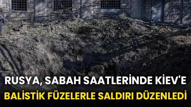 Rusya, sabah saatlerinde Kiev'e balistik füzelerle saldırı düzenledi