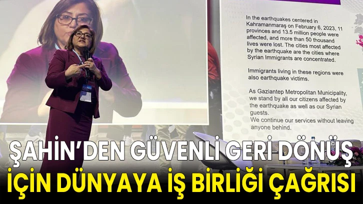 Şahin’den güvenli geri dönüş için dünyaya iş birliği çağrısı
