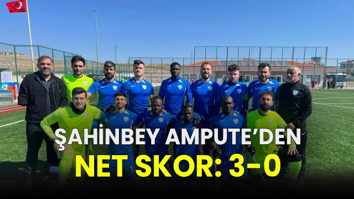 Şahinbey Ampute’den Net Skor 3-0