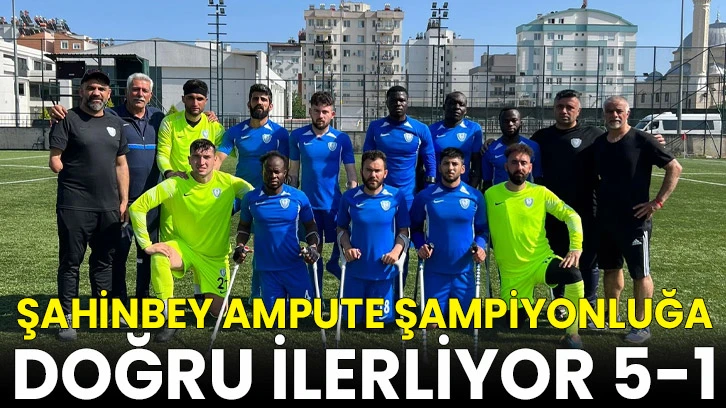 Şahinbey Ampute Şampiyonluğa Doğru İlerliyor 5-1