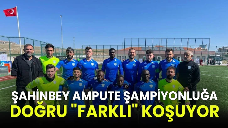 Şahinbey Ampute şampiyonluğa doğru "farklı" koşuyor