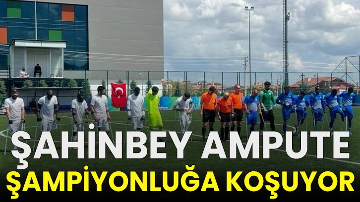 Şahinbey Ampute şampiyonluğa koşuyor