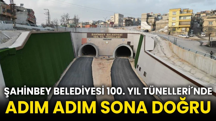 Şahinbey belediyesi 100. yıl tünelleri´nde adım adım sona doğru