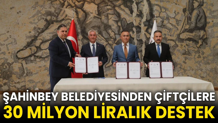 Şahinbey Belediyesinden çiftçilere 30 milyon liralık destek