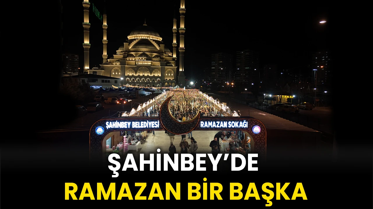 Şahinbey’de Ramazan Bir Başka