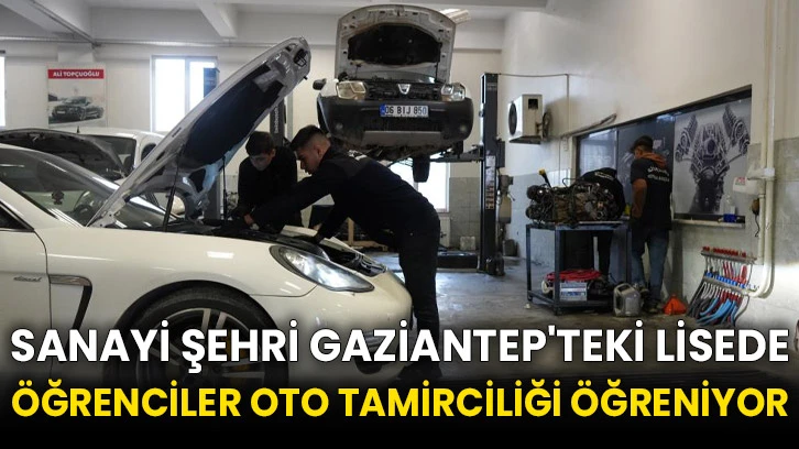 Sanayi şehri Gaziantep'teki lisede öğrenciler oto tamirciliği öğreniyor
