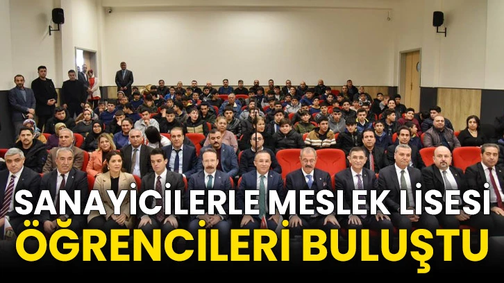 Sanayicilerle Meslek Lisesi öğrencileri buluştu