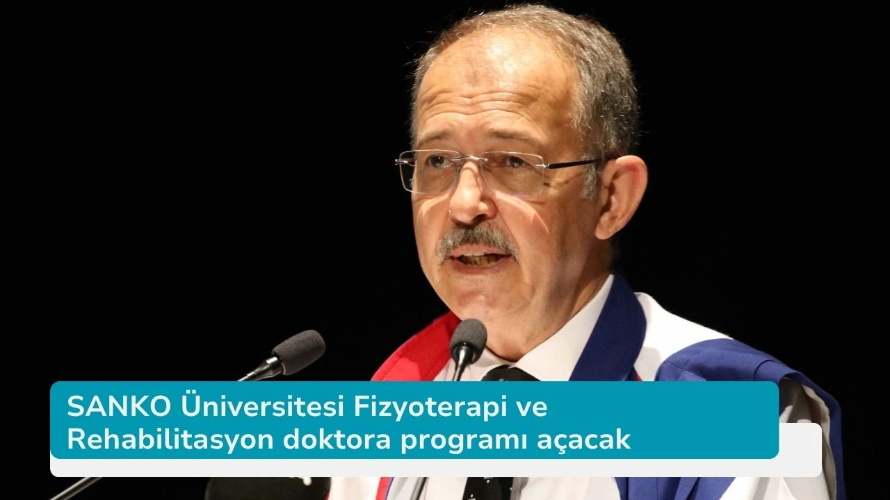 SANKO Üniversitesi Fizyoterapi ve Rehabilitasyon doktora programı açacak