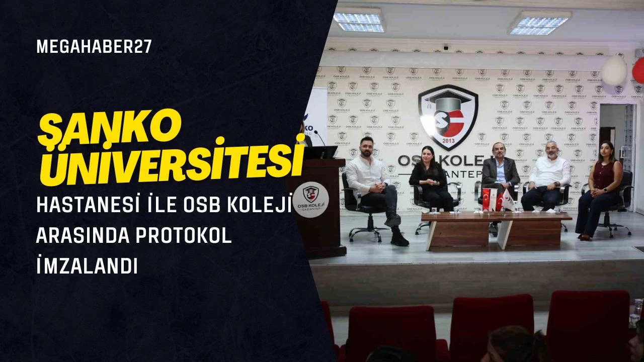 SANKO Üniversitesi hastanesi ile OSB Koleji arasında protokol imzalandı