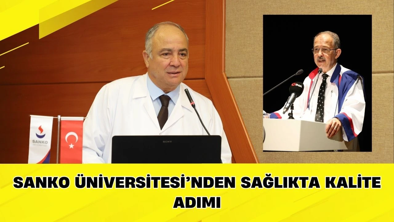 SANKO &Uuml;niversitesi&rsquo;nden Sağlıkta Kalite Adımı