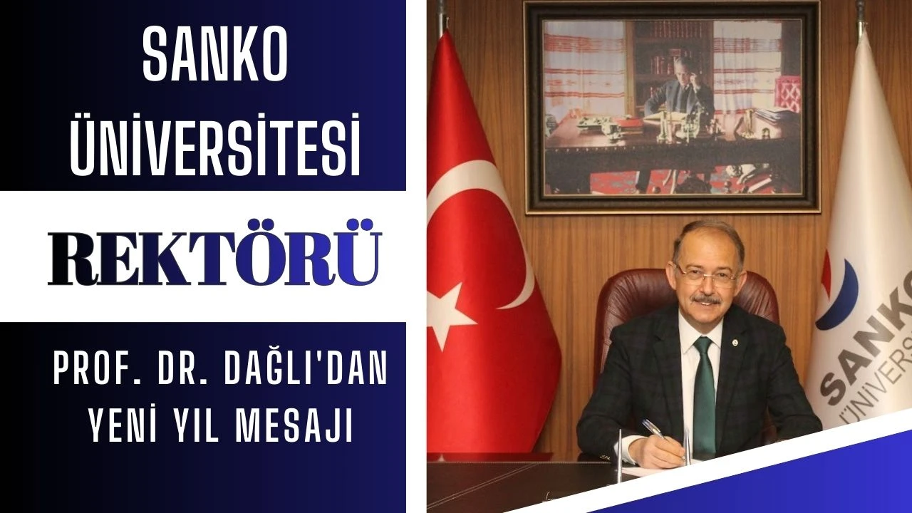 SANKO &Uuml;niversitesi Rekt&ouml;r&uuml; Prof. Dr. Dağlı'dan yeni yıl mesajı