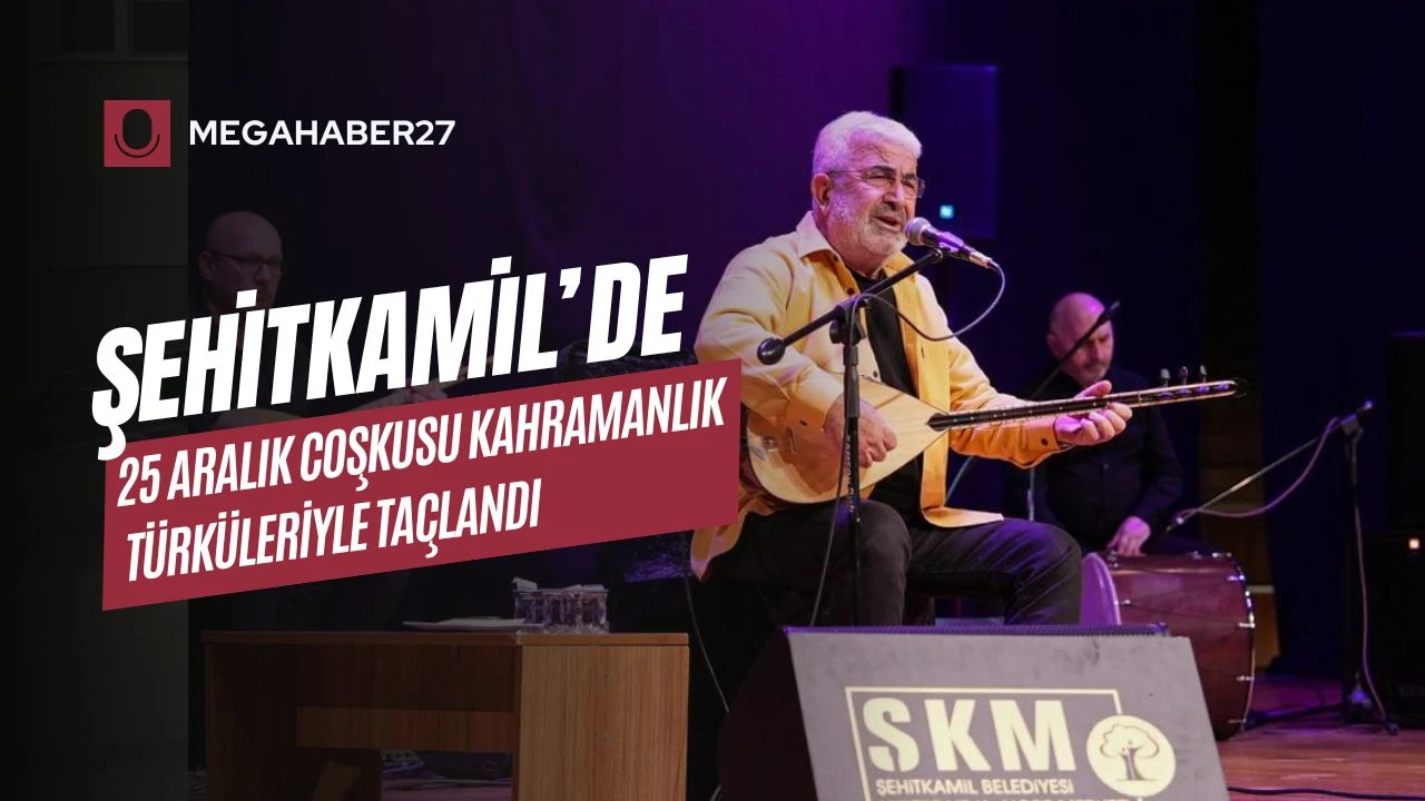 Şehitkamil'de 25 Aralık &ccedil;oşkusu kahramanlık t&uuml;rk&uuml;leriyle ta&ccedil;landı