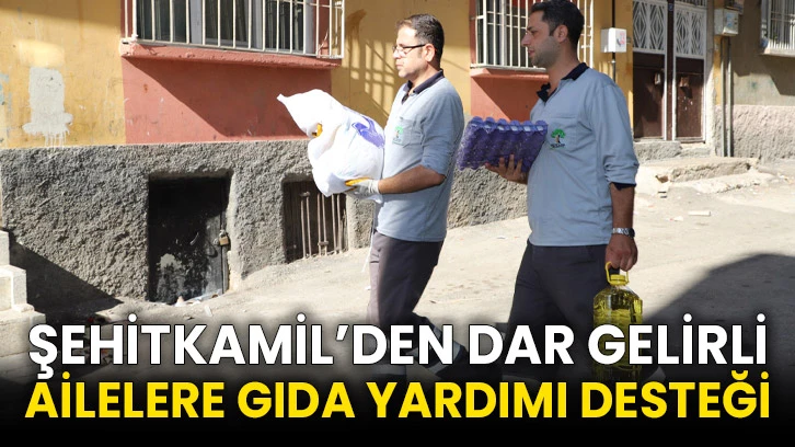 Şehitkamil’den Dar Gelirli Ailelere Gıda Yardımı Desteği