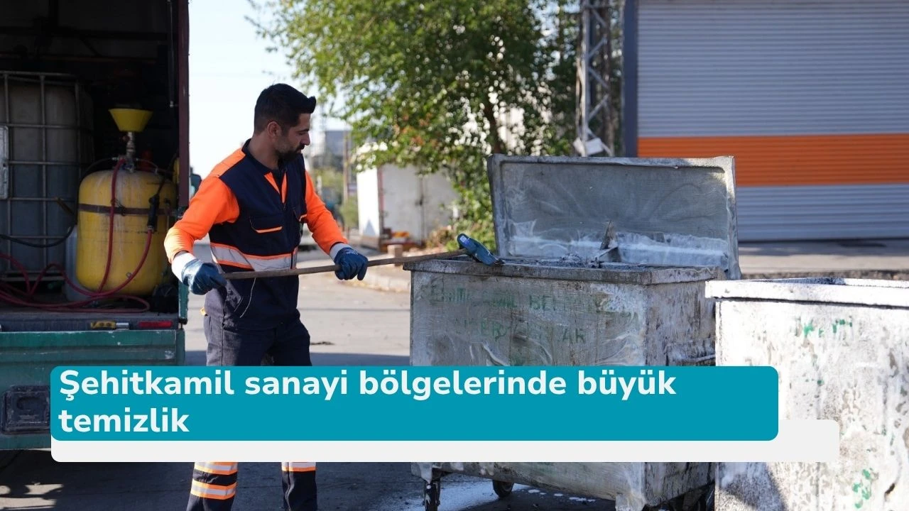 Şehitkamil sanayi bölgelerinde büyük temizlik