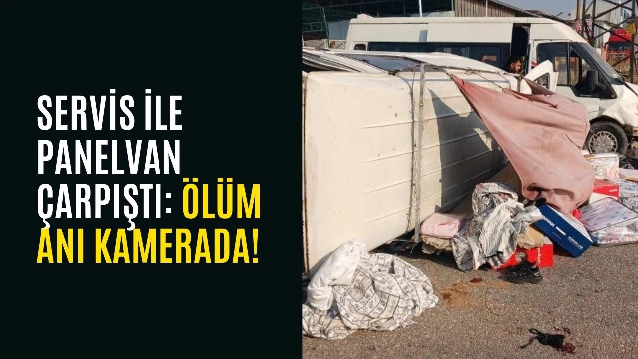 Servis ile Panelvan &Ccedil;arpıştı: &Ouml;l&uuml;m Anı Kamerada!