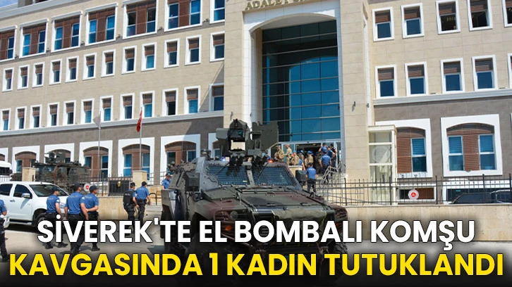 Siverek'te El Bombalı Komşu Kavgasında 1 Kadın Tutuklandı