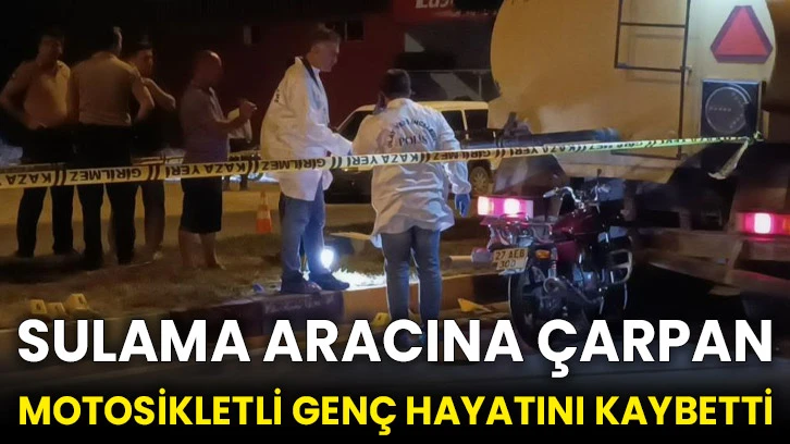 Sulama aracına çarpan motosikletli genç hayatını kaybetti