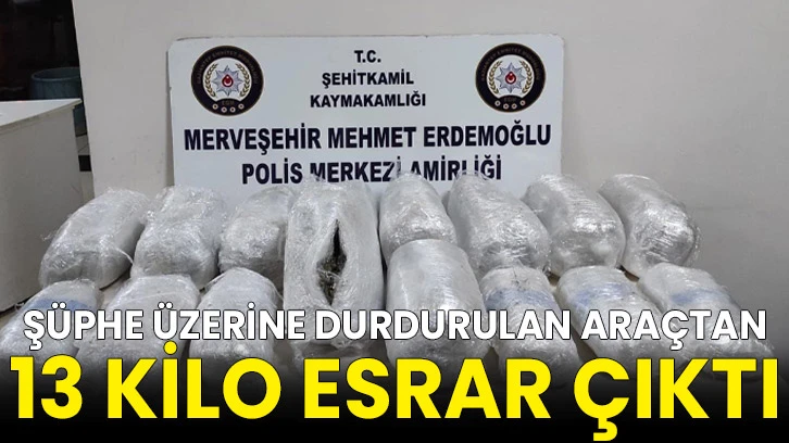 Şüphe üzerine durdurulan araçtan 13 kilo esrar çıktı