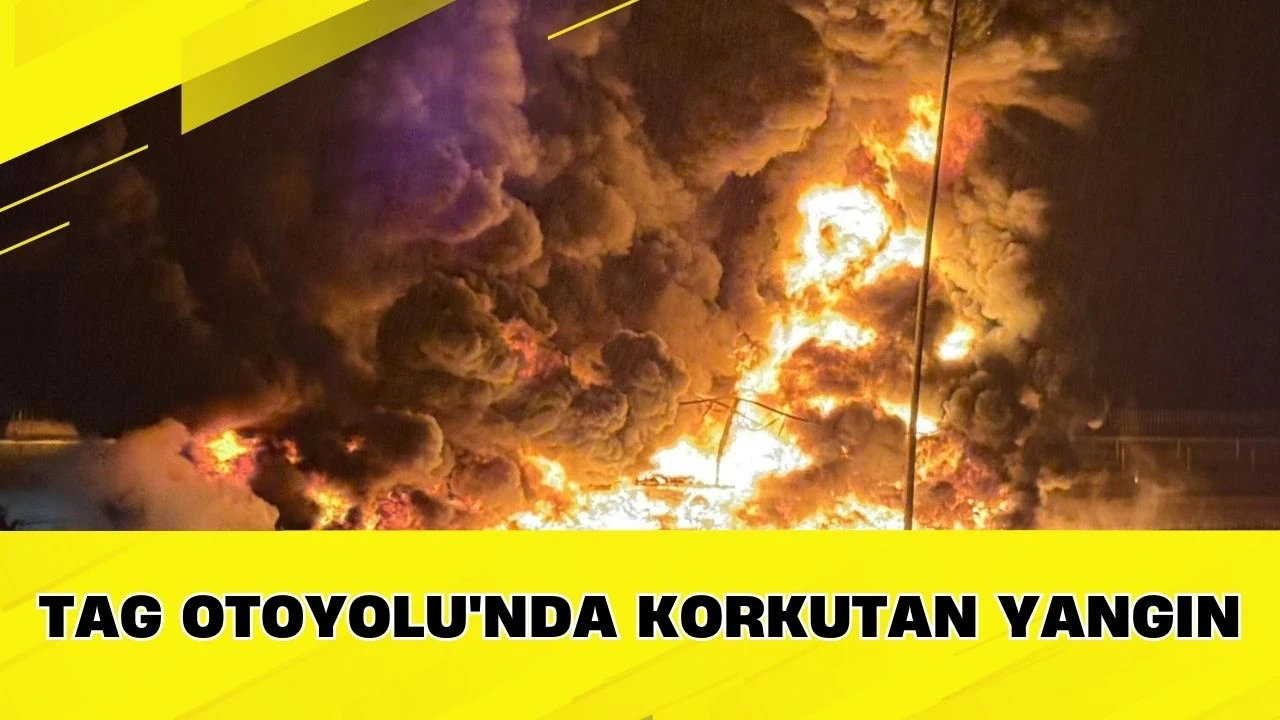 TAG Otoyolu'nda Korkutan Yangın