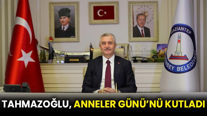 Tahmazoğlu, anneler günü’nü kutladı