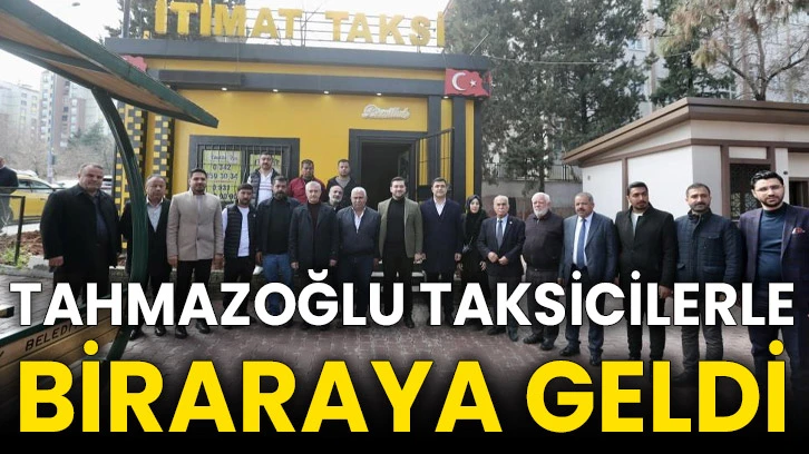 Tahmazoğlu taksicilerle biraraya geldi