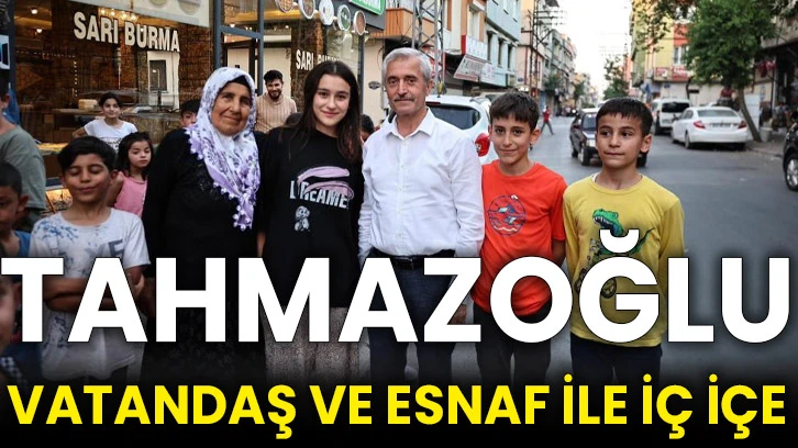 Tahmazoğlu vatandaş ve esnaf ile iç içe