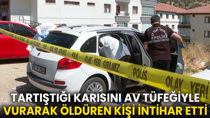 Tartıştığı karısını av tüfeğiyle vurarak öldüren kişi intihar etti