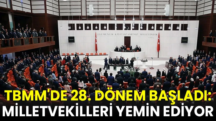 TBMM'de 28. dönem başladı: Milletvekilleri yemin ediyor